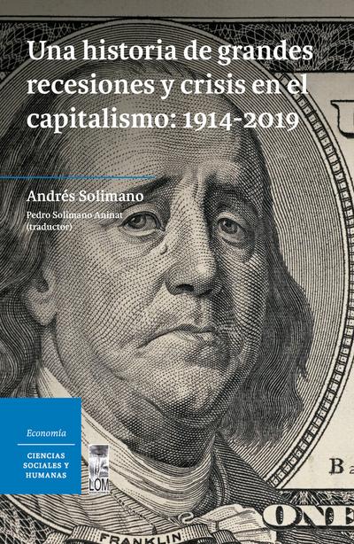 UNA HISTORIA DE GRANDES RECESIONES Y CRISIS EN EL CAPITALISMO: 1914-2019